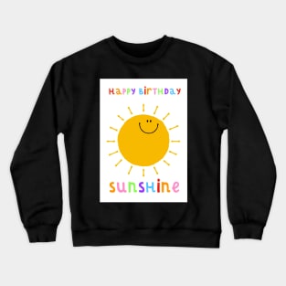 Happy Birthday Sunshine Crewneck Sweatshirt